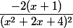 \dfrac{-2(x+1)}{(x^2+2x+4)^2}